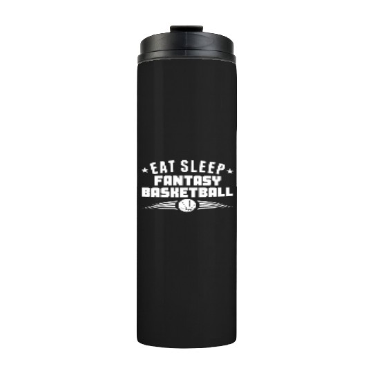 Eat Sleep Fantasy Basketball Thermal Tumblers
