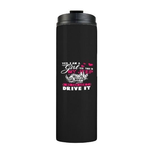 I Am A Girl And I Love My Jeep Thermal Tumblers