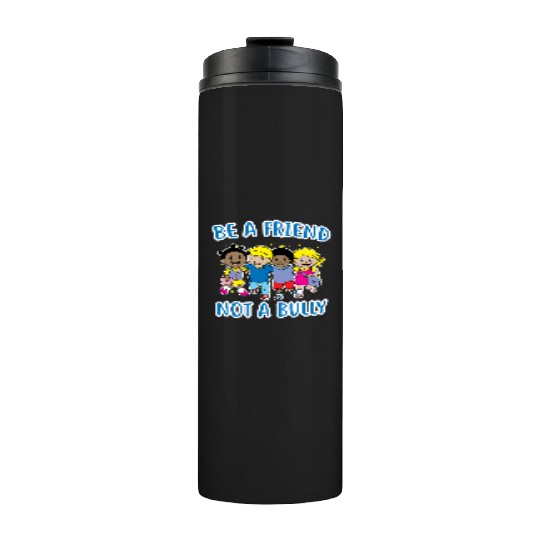 (Gift) Be a Friend Not a Bully Thermal Tumblers