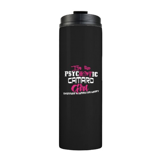 Camaro - Camaro - im the psychotic camaro girl Thermal Tumblers