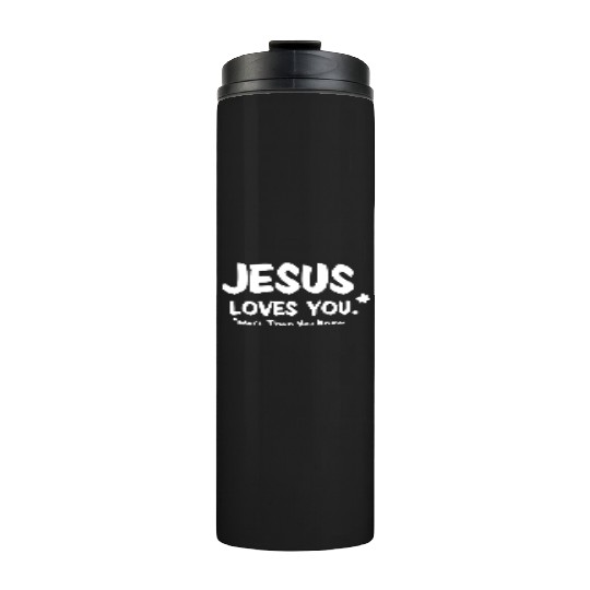 Jesus Loves You More Than You Know Thermal Tumblers