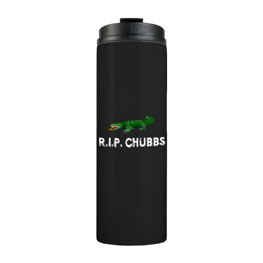 R.I.P. Chubbs - Happy Gilmore Thermal Tumblers