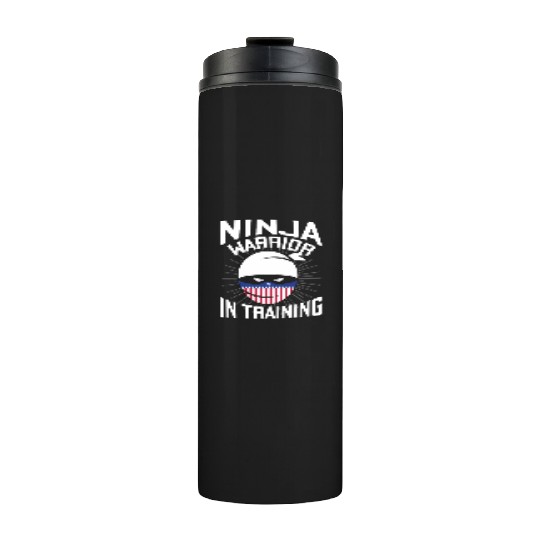 Ninja Warrior in Training - tough fighter Thermal Tumblers
