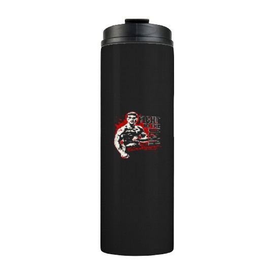 Bloodsport - Fight to the death freaking Thermal Tumblers