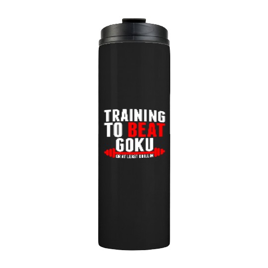 Training To Beat Goku Thermal Tumblers