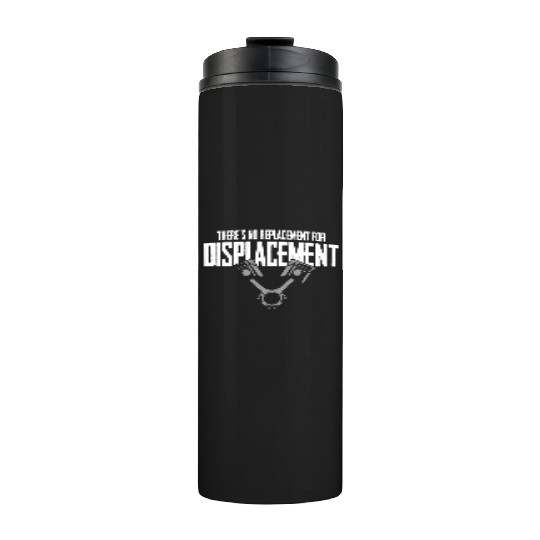 No Replacement For Displacement V8 Muscle Car Gift Thermal Tumblers
