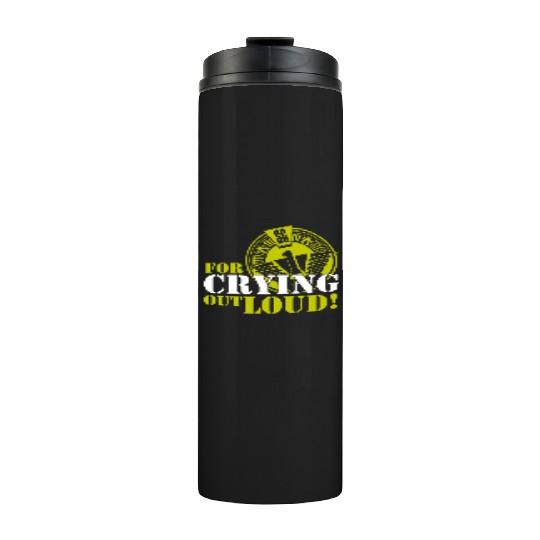 Stargate SG1 O Neill For Crying Out Loud Quote TV Thermal Tumblers