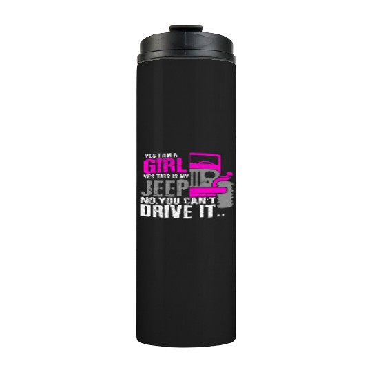 Funny I Am A Girl This Is My Jeep Girl Car Gift Thermal Tumblers