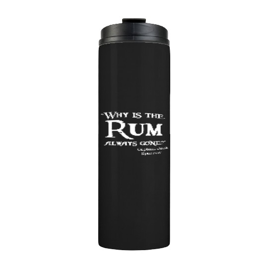 Disney Captain Jack Sparrow Why is the Rum Always Thermal Tumblers