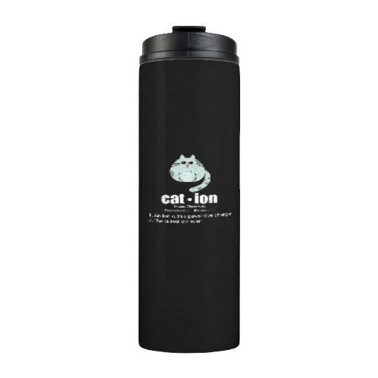 Cation Cat Science Pun Chemistry Nerd Geek Thermal Tumblers