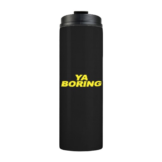 Ya Boring Brooklyn Nine Nine B99 Quotes Thermal Tumblers
