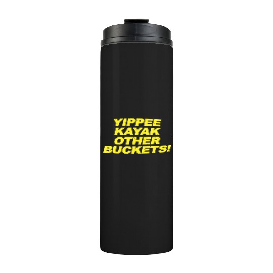 Yippee Kayak Other Buckets Brooklyn Nine Nine B99 Thermal Tumblers