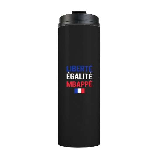 Liberte E galite Mbappe France Thermal Tumblers