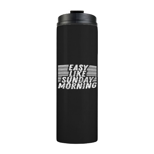 Easy Like Sunday Morning Holiday Work Job Gift Thermal Tumblers