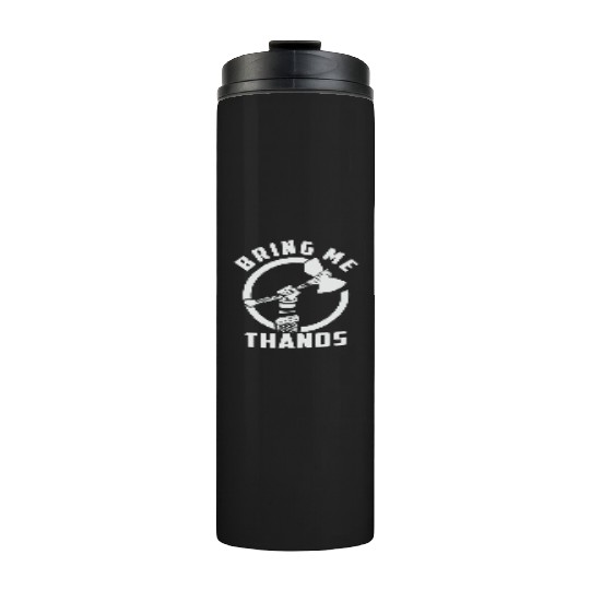 bring me Thanos stormbreaker black and white Thermal Tumblers