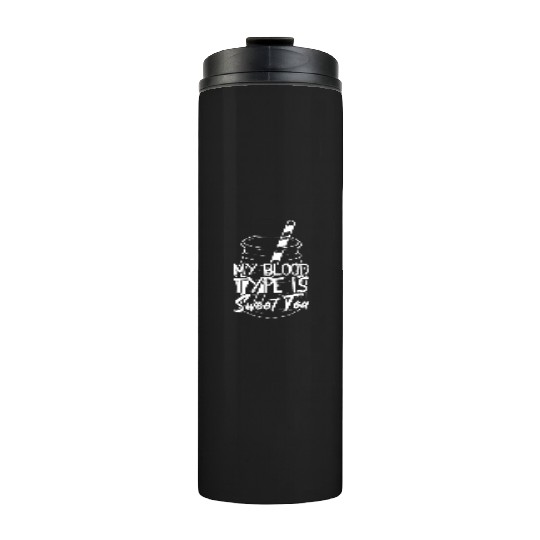 My Blood Type Is Sweet Tea Iced Tea Thermal Tumblers