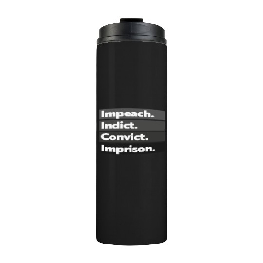 Trump Impeach, Anti Trump Protest Thermal Tumblers