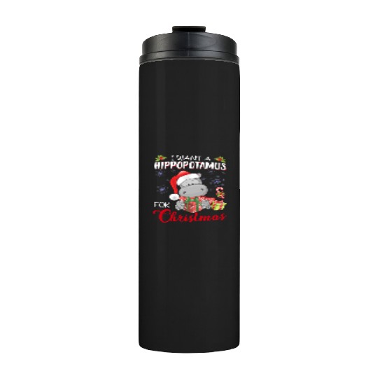 I Want A Hippopotamus For Christmas Xmas Hippo Thermal Tumblers