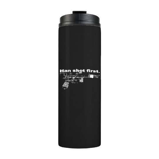 Han shot first Thermal Tumblers