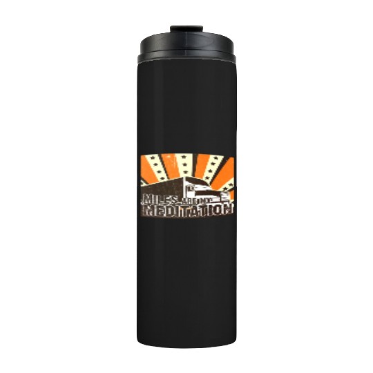 Truck Driver Load Miles Happy Trucker Road Runner Thermal Tumblers