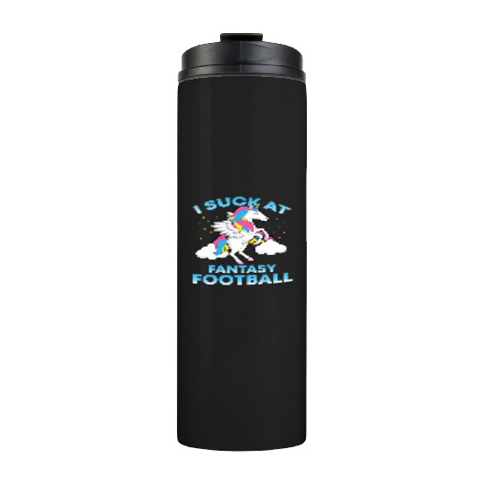 I Suck At Fantasy Football Funny Football Lover Thermal Tumblers