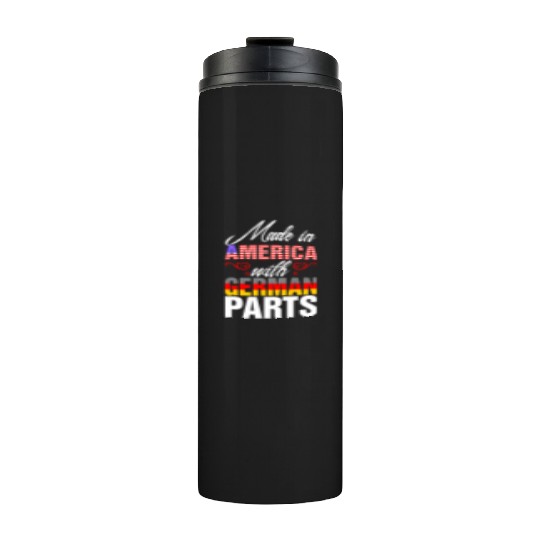 Made In America With German Parts Thermal Tumblers
