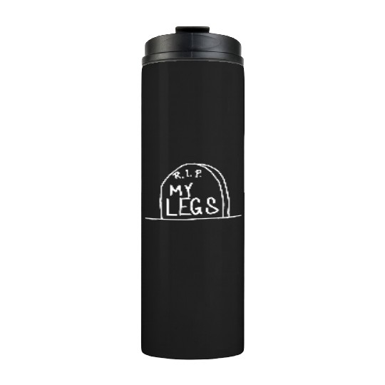 Gravestone RIP My legs gym Thermal Tumblers