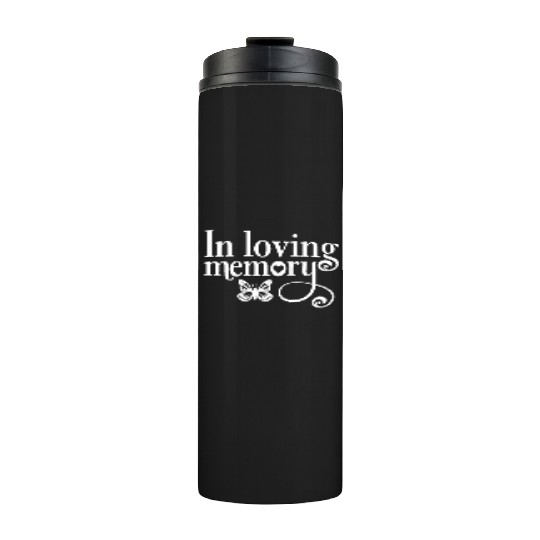 In Memory Of In Loving Memory Thermal Tumblers