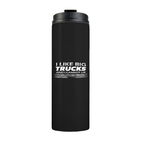 I like big monster trucks l Tire tracks Thermal Tumblers