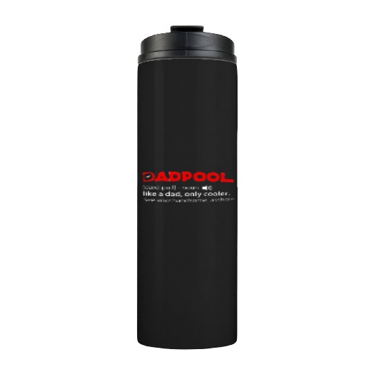 Deadpool dadpool definition meaning like a dad onl Thermal Tumblers
