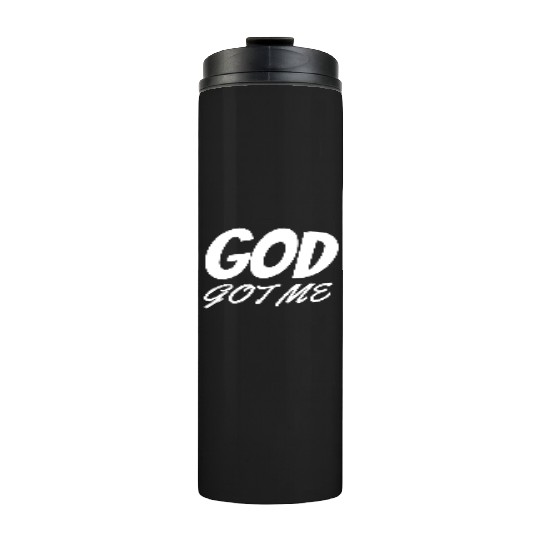 God Got Me - Christian Thermal Tumblers