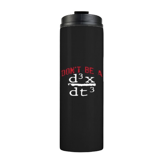 Funny Nerdy Math Physics Joke Geek mathematics Thermal Tumblers