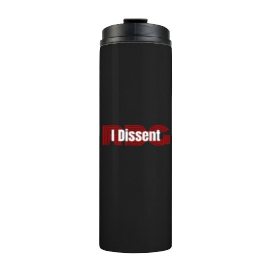 I dissent RBG Thermal Tumblers