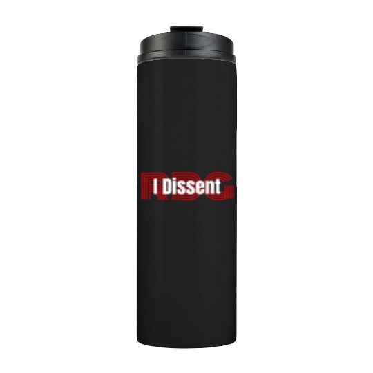I dissent RBG Thermal Tumblers