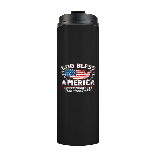 GOD BLESS AMERICA Except Minnesota Sucks Funny Ba Thermal Tumblers