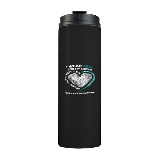 Products I Wear Teal For My Sister Ovarian Cancer Thermal Tumblers