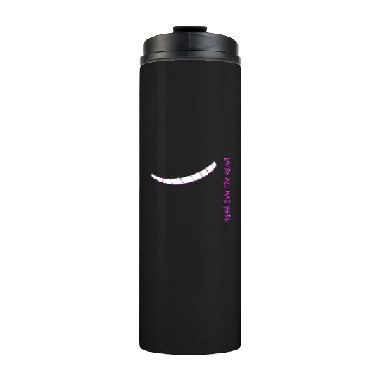 Alice In Wonderland We'Re All Mad Here Thermal Tumblers