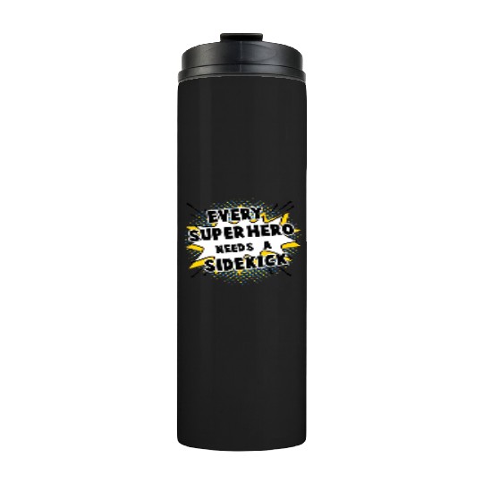 Every Superhero Needs A Sidekick for Newborn Thermal Tumblers