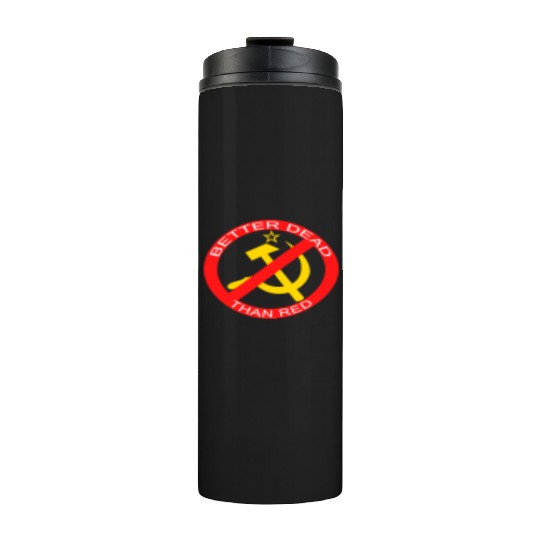 Better Dead Than Red Hammer and Sickle Thermal Tumblers