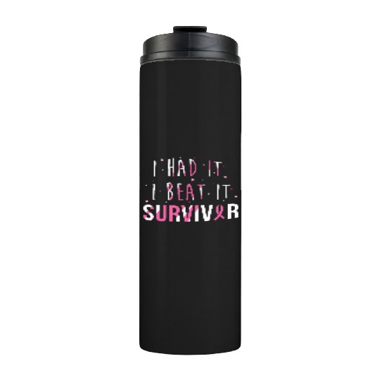 Breast Cancer Survivor I Had It I Beat It Thermal Tumblers