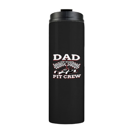 Dad Of The Pit Crew Race Car Racing Thermal Tumblers