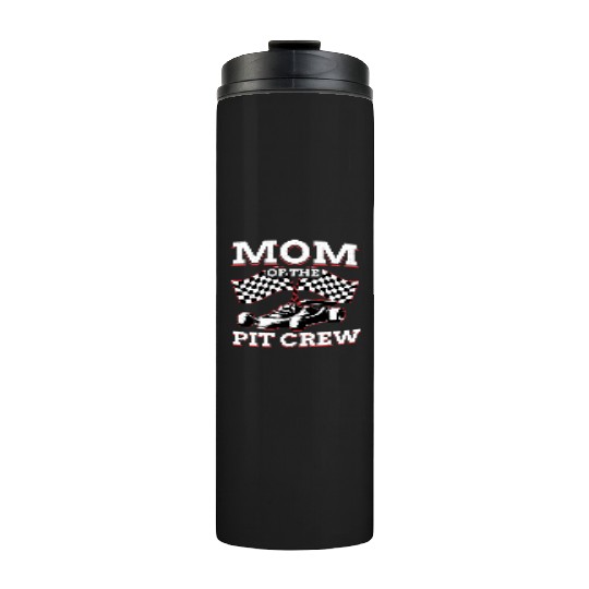 Mom Of Pit Crew Race Car Racing Thermal Tumblers
