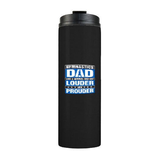 Mens Gymnastics Dad Louder And Prouder Sport Daddy Thermal Tumblers