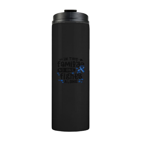 In This Family No One Fights Alone Colon Cancer Thermal Tumblers