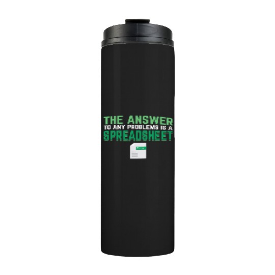 Answer To Any Problems Is A Spreadsheet Excel Thermal Tumblers