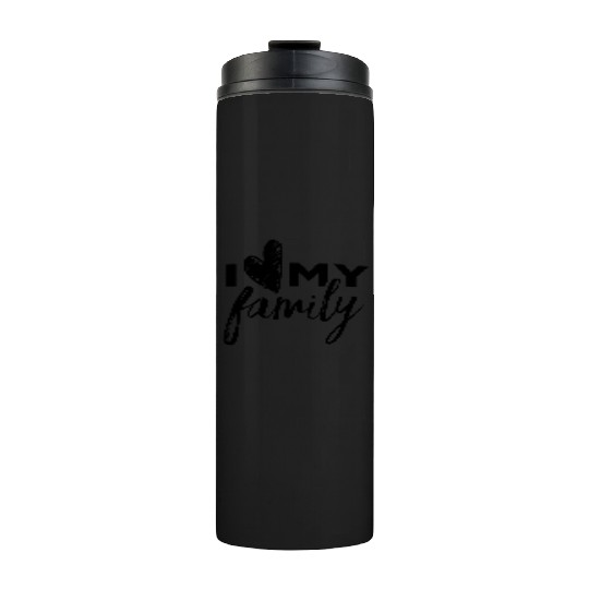 I Love My Family Party Families Parents Reunion Thermal Tumblers