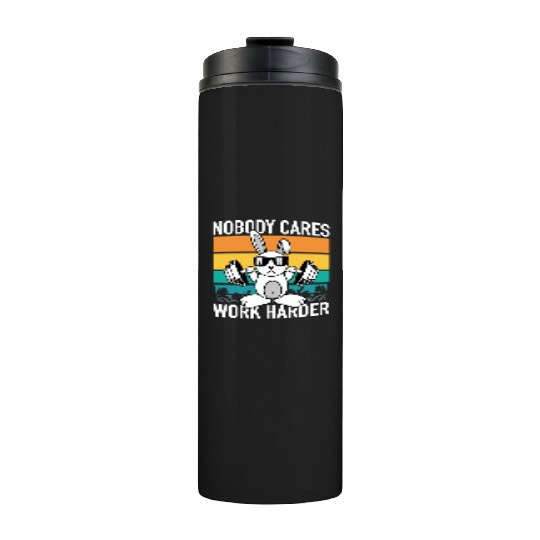 Fitness Rabbit - Nobody Cares Work Harder Thermal Tumblers