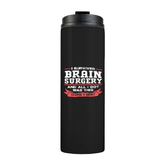 Brain Cancer Survivor I Survived Brain Surgery Thermal Tumblers
