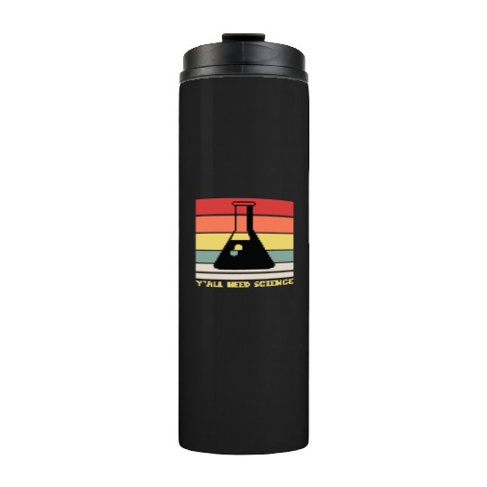 Y All Need Science Puns Cool Gifts For Geek Genius Thermal Tumblers