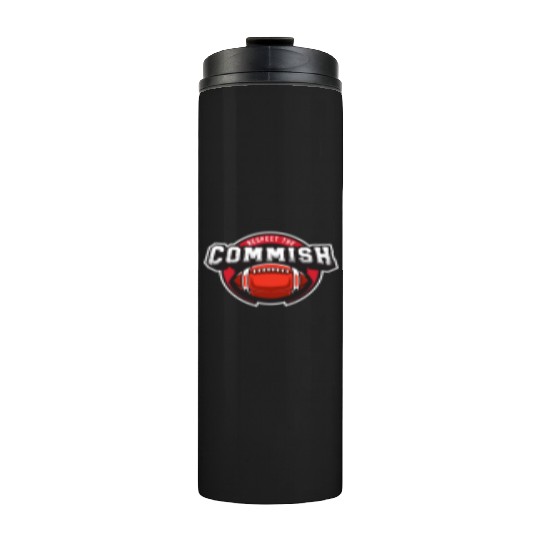 Respect The Commish Fantasy Football Funny Thermal Tumblers